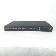 What's Ahead for the Churches - 1964 Hardcover by Kyle Haselden & Martin E Marty