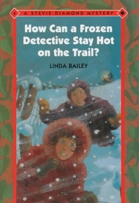 How Can a Frozen Detective Stay Hot on the Trail? (Stevie Diamond Mysteries,...