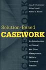 Modern Applications of Social Work: Solution-Based Casework : An Introduction to Clinical and Case Management Skills in Casework Practice by Jeffrey Todahl, Dana Christensen and William C. Barrett (1999, Paperback)