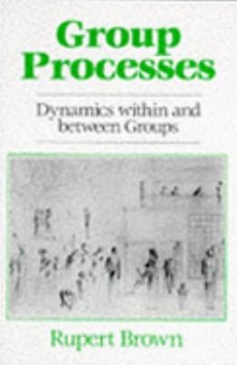 Group Processes : Dynamics Within and Between Groups Paperback Ru