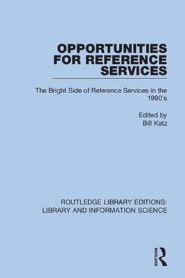 Opportunities for Reference Services: The Bright Side of Reference Services in t