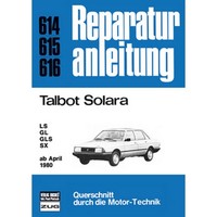 Talbot Solara Ls/Gl/Gls/Sx Baujahre Ab April 1980 Werkstatthandbuch Bucheli