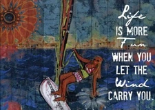 Life Is More Fun When You Let The Wind Carry You - 17081