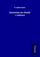 P. Albert Kuhn | Geschichte Der Plastik | Buch | Deutsch (2017) | I. Halbband