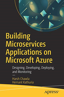 Building Microservices Applications on Microsoft Azure:... - Chawla, Harsh