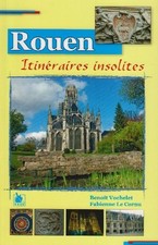 Rouen Itineraires Insolites by Le Cornu, Fabienne