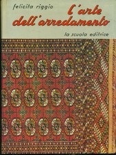 L'ARTE DELL'ARREDAMENTO RIGGIO FELICITA LA SCUOLA 1956  RILEGATO