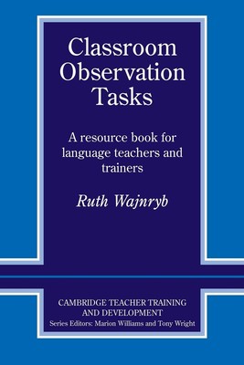 Classroom Observation Tasks: A Resource Book for Language Teachers and Train...