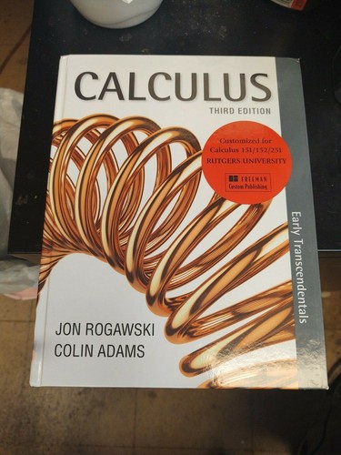 Calculus Early Transcendentals 3rd Ed Rogawski Rutgers 151/152/251 9781319048518