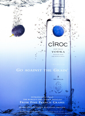 CIROC VODKA AD #6 RARE 2004 OUT OF PRINT GO AGAINST THE GRAIN | eBay