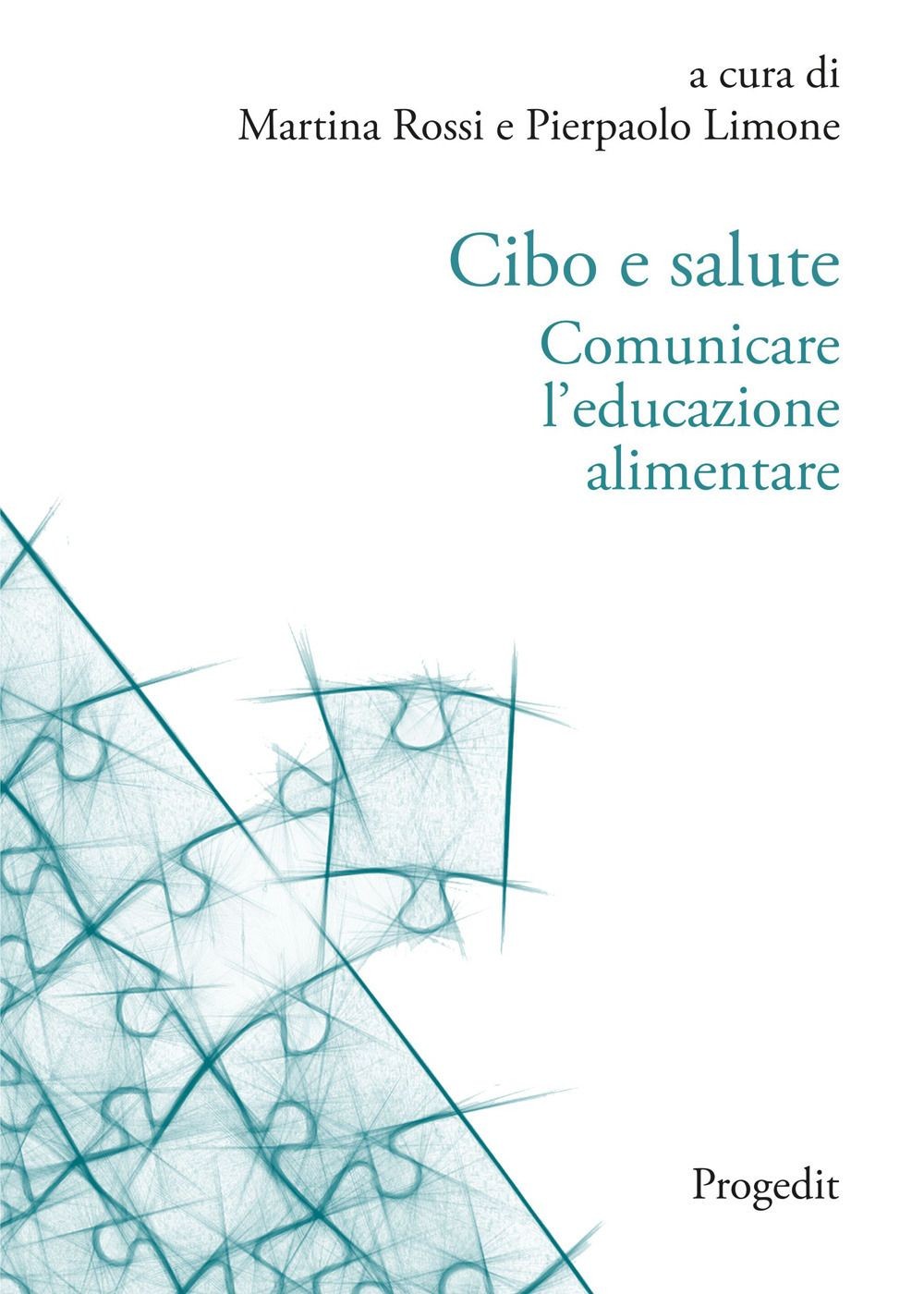 Libri Cibo E Salute. Comunicare L'educazione Alimentare