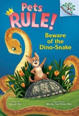 Susan Tan Beware of the Dino-Snake: A Branches Book (Pets Ru (Gebundene Ausgabe)