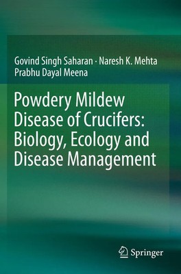 Govind Singh Saharan (u. a.) | Powdery Mildew Disease of Crucifers: Biology,...