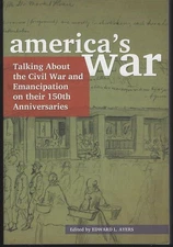 America's War Talking Civil War Emancipation 150th Anniversary Edward Ayers 2012