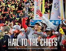 Hail to the Chiefs: How Kansas - Hardcover, by Kansas City Star; - Very Good b