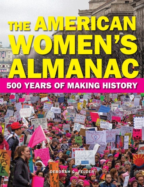 The American Women's Almanac: 500 Years of  by Deborah G. Felder PAPERBACK