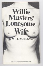 Gass, William H. WILLIE MASTERS' LONESOME WIFE. Triquarterly Supplement Two.