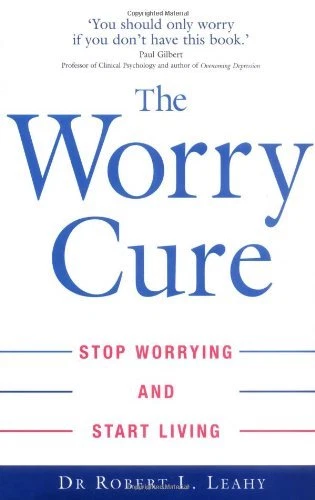 The Worry Cure: Stop worrying and start living-Dr Robert L. Leahy - Picture 1 of 1