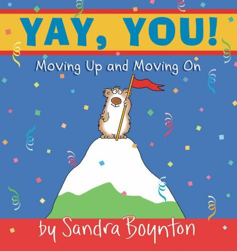 Yay, You! : Moving Up and Moving On, Hardcover by Boynton, Sandra, Brand New,...