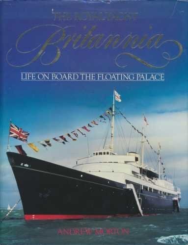 Royal Yacht ""Britannia"" - Morton, Andrew