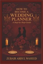 How to Become a Wedding Planner: A Step-by-Step Guide Paperback or Softback 
