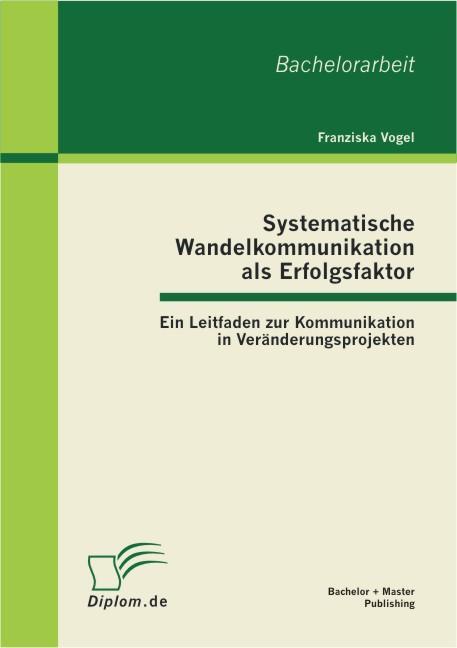Systematische Wandelkommunikation Als Erfolgsfaktor: Ein Lei ...