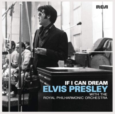 Elvis Presley With The Royal Philharmonic If I Can Dream: Elvis Presley - New CD