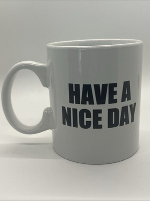 Have A Nice Day, Coffee Mug, Flipping The Bird, Middle Finger