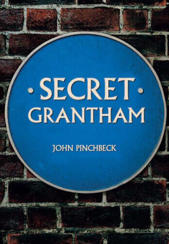 Thumbnail - Secret Grantham By Pinchbeck, John