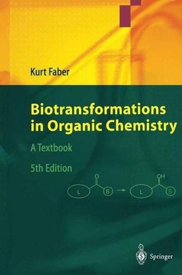 Biotransformations in organic chemistry : a textbook. Faber, Kurt: