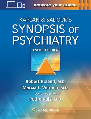Kaplan and Sadock's Synopsis of Psychiatry by Marcia Verduin, Robert Boland PB