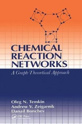 Chemical Reaction Networks: A Graph-Theoretical Approach by Temkin, Oleg N.