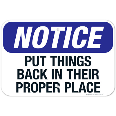 Put Things Back In Their Proper Places Sign, OSHA Notice Sign,