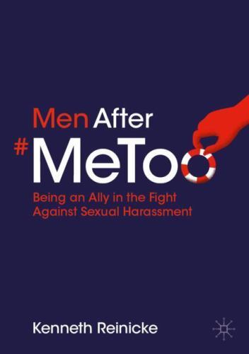 Men After #MeToo : Being an Ally in the Fight Against Sexual Harassment by ...
