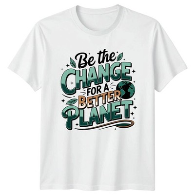 Be The Change For A Better T-Shirt Climate Awareness Activism Earth Day
