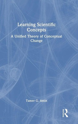 Learning Scientific Concepts | A Unified Theory of Conceptual Change | Amin
