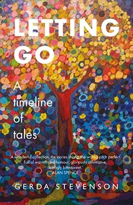 Letting Go: a timeline of tales by Gerda Stevenson 1910022918 FREE Shipping