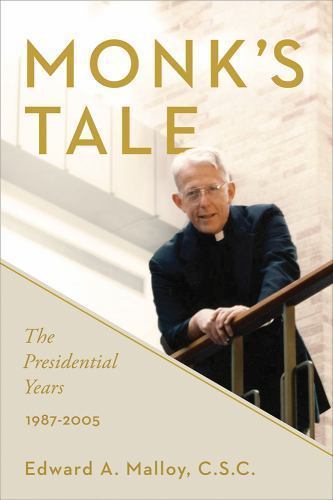 Monk's Tale: The Presidential Years, 1987-2005 by Malloy, Edward A ...