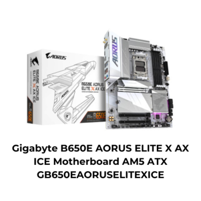 Gigabyte B650E AORUS ELITE X AX ICE Motherboard AM5 ATX