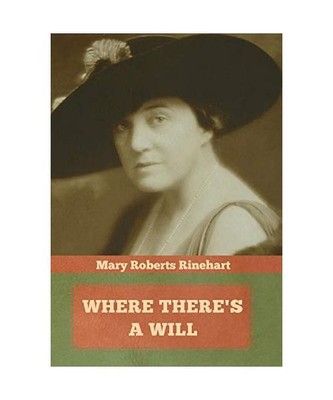 Where There's a Will, Mary Roberts Rinehart