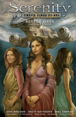 Serenity Volume 2: Better Days and Other Stories (Ser by Whedon, Zach 1595827390