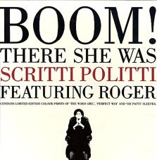 Scritti Politti Featuring Roger Troutman - Boom! There She Was (12'', Ltd + Box)