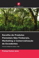 Pratap Kumar Jena | Recolha De Produtos Florestais NãO-Timberais, Marketing E...