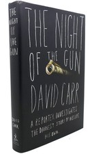 David Carr THE NIGHT OF THE GUN :   A Reporter Investigates the Darkest Story of