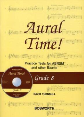 Aural Time! Klasse 8: Praxistests für ABRSM und andere Prüfungen: Gehörzeit] Praxis