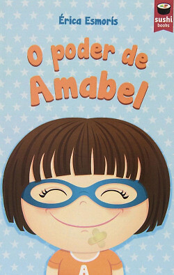 O poder de Amabel. NUEVO. Envío URGENTE. LITERATURA INFANTIL: DE 7 A 9 AÑOS