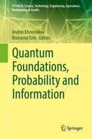 Quantum Foundations, Probability And Information Andrei Khrennikov