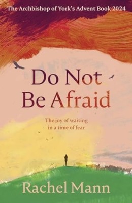 Do Not Be Afraid by Rachel Mann PAPERBACK 9780281090013