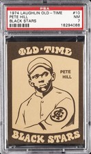 1974 LAUGHLIN OLD-TIME BLACK STARS #10 PETE HILL PSA 7