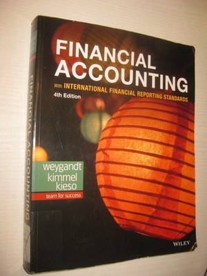 Financial Accounting - von Weygandt /  Kimmel / Kieso , 4th ed 2019